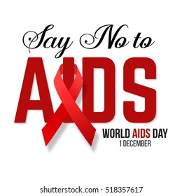 Say No to AIDS. Vector illustration of hiv,aids awareness background isolated on white.World Aids Day concept. 1 December. Red ribbon emblem. World Aids Day template for you design.