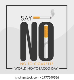 Say No to Cigarette,World No Tobacco Day, Concept of No smoking and World No Tobacco Day
