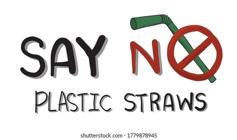 Say no disposable plastic drinking straws in favor of reusable metallic drinking straw. Say no to plastic straws. 