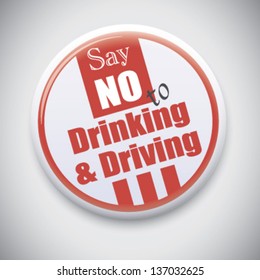 Say no to Drinking & Driving- Vector button badge