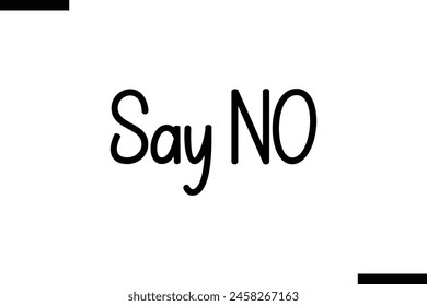 say NO Family vector calligraphic inscription al typography text