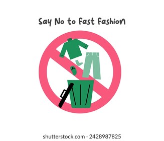 Say no to fast fashion sign, slow fashion and sustainability fashion illustration. Recycle and sustainable fashion concept. Made textiles, fabrics, garment and eco-friendly clothes.