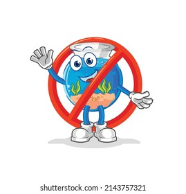 say no to fish bowl mascot. cartoon vector