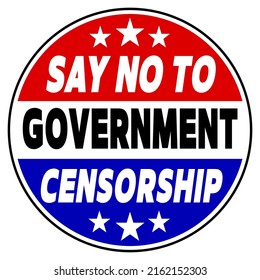 Say no to government censorship. Red, blue and white badge with text 