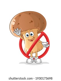 say no to mushroom mascot. cartoon vector