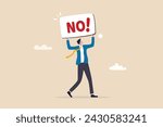 Say no, negative or stop sign, rejection or refuse to do thing, disagreement expression, communicate to stop or denied concept, businessman hold sign with the word NO with strong rejection impression.