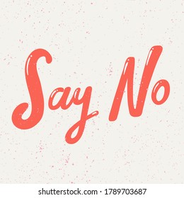 Say No. Placard template with calligraphic design flat design elements. Retro art for covers, banners, flyers and posters. Eps vector illustration