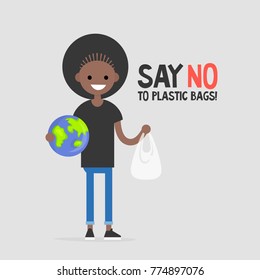 Say no to plastic bags. Black female eco activist holding a globe. Ecology conversation. Flat editable vector illustration, clip art