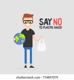 Say no to plastic bags. Eco activist holding a globe. Ecology conversation. Flat editable vector illustration, clip art