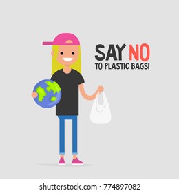 Say no to plastic bags. Female eco activist holding a globe. Ecology conversation. Flat editable vector illustration, clip art