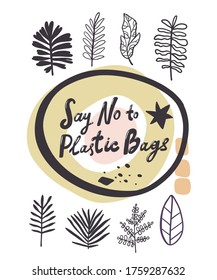 Say no to plastic bags. Hand drawn calligraphy ecological poster