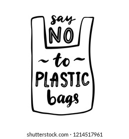 Say no to plastic bags. Motivational phrase. Vector illustration with lettering. 