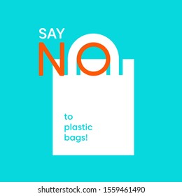 Say NO to plastic bags. Motivational Eco phrase against plastic pollution. Plastic waste problem concept.