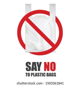 Say no to plastic bags. Prohibition sign cellophane and polythene disposable package. Pollution problem concept. Vector poster for your design