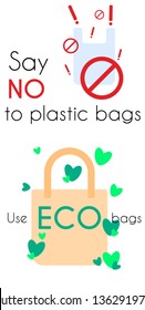 Say no to plastic bags. Use Eco, cloth  bags. Bring your own textile bag. Pollution problem concept. Cartoon styled image with signage calling for stop using disposable polythene package. 