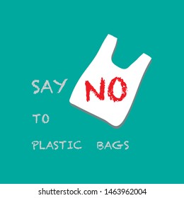 Say no plastic bags word forbidden sign, reduce global warming concept.