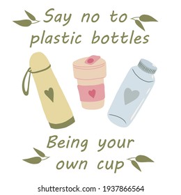 Say no to plastic bottles. Bring your own cup. Illustration of eco-friendly items