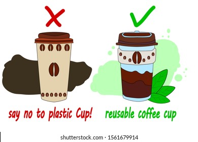 Say No to Plastic cup. Coffee cups isolated on white background. Zero waste. Plastic coffee cup and reusable cup. Bring your own cup. Nature friendly or reusable products concept. Flat design vector