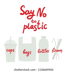 Say no to plastic cups bags bottles straws. Red text, calligraphy, lettering, doodle by hand isolated on white. Eco, ecology. Vector