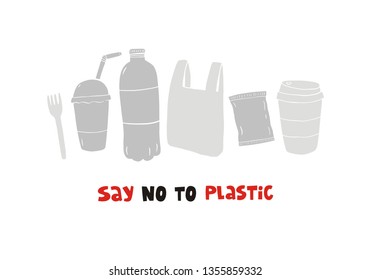 Say no to plastic - ecology modern print. Let's save our planet. Plastic bottles, tableware, glasses