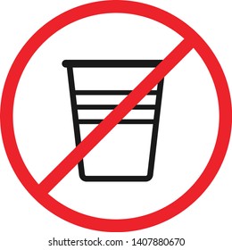 say no to plastic glass red prohibition sign. say no to plastic cup pollution. save environment and ecology of earth. go green eco friendly environment concept. zero waste eco icons svg