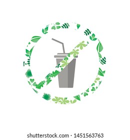 say no to plastic glass red prohibition sign. say no to plastic cup pollution. save environment and ecology of earth. go green eco friendly environment concept. zero waste eco icons