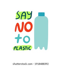 Say No To Plastic hand lettering slogan sticker with plastic bottle . Eco-friendly concept vector illustration. 