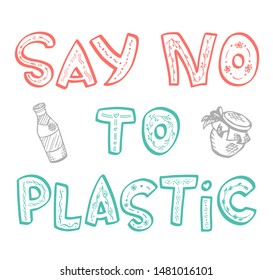 Say no to plastic. Handwritten lettering with floral elements in doodle style. Using reusable eco bottles and jars. Environmental problem of the Earth.