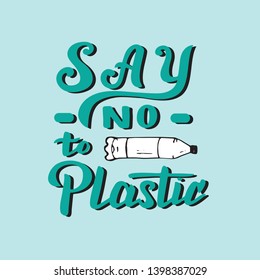 Say no to plastic handwritten poster. Modern ecology text template for print, banner, leaflet. Zero waste and stop the pollution concept. Vector eps 10.