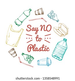 Say no to plastic. Motivational phrase. Hand drawn doodle plastic pollution icons set. Vector illustration sketchy symbols collection. Bag, Bottle, Package, Contamination, disposable dish, straw.