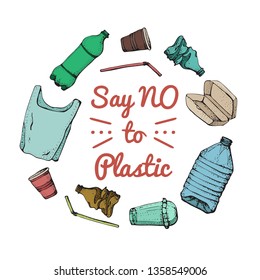 Say no to plastic. Motivational phrase. Hand drawn doodle plastic pollution icons set. Vector illustration sketchy symbols collection. Bag, Bottle, Package, Contamination, disposable dish, straw.