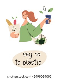 Say no to plastic poster with hand lettering. Flat vector illustration in cartoon style. Woman with reusable bag, paper bag, coffee cup. Eco friendly lifestyle, zero waste shopping, sustainable choice