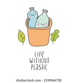 Say no to plastic. Recycling and ecology vector kawaii print. Save our planet