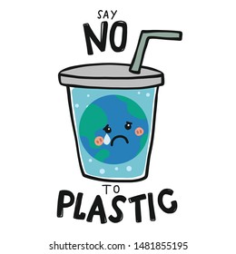 Say No to plastic sad earth in plastic cup cartoon vector illustration