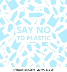 Say no to plastic - save the Earth. Seamless pattern with lettering words, plastic garbage, bottle, cup, straw, spoon and bag on a transparent background. Plastic problem. Reuse, reduce, recycle.