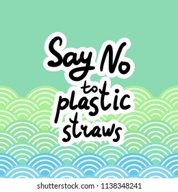 Say no to plastic straws. Black text, calligraphy, lettering, doodle by hand. Abstract sea ocean scales background with circle pattern. Pollution problem concept Eco, ecology banner poster. Vector