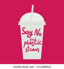 Say no to plastic straws. Red text, calligraphy, lettering, doodle by hand, grey plastic cup on pink. Pollution problem concept Eco, ecology banner poster. Vector