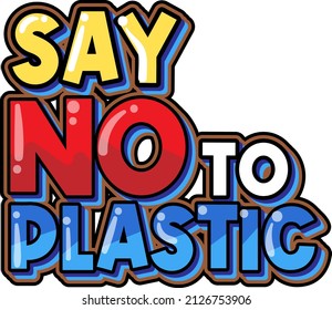 Say No To Plastic typography logo design illustration