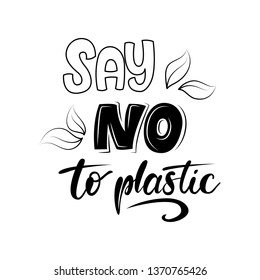 Say no to plastic. Vector illustration, poster, banner. Hand drawn lettering quote. 
