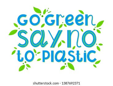 Say no to plastic - vector lettering.Ink brush inscription.Eco friendly lifestyle slogan, hand drawn illustration.Perfect for cards, flyers, labels, stickers, eco posters, typography design