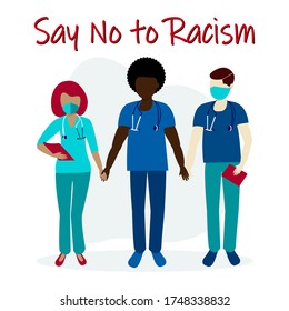Say no to racism, doctors for equality, black lives matter. Typography poster against discrimination African people .Vector illustration of doctors holding hands. USA