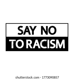 Say no to racism poster, t-shirt design, banner, card, politics sticker. Black lives matter vector concept. Modern democrat lettering in frame on white