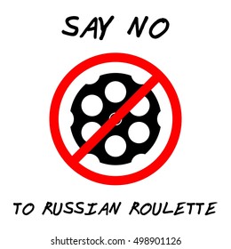 SAY NO TO RUSSIAN ROULETTE. STOP VIOLENCE CONCEPT