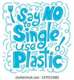 Say no to single use plastic. Hand drawn doodle style. Motivational phrase. Plastic pollution concept. Vector illustration