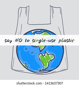 Say no to single-use plastic. Living plastic free. planet Earth, pack, text, calligraphy, lettering, doodle by hand on gray background. Eco, ecology. Vector