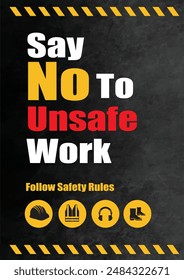 Say No to Unsafe Work Poster. Real Estate Safety Rule, PPE. Vector Design template