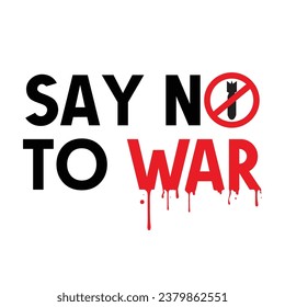 Say no to the war design. Message to stop the war.
