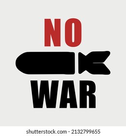 Say no to the war poster. Message to stop the war. Make peace.