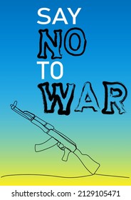 Dile no a la guerra. Texto sobre el fondo blu-amarillo con arma. Concepto antibélico. Un dibujo de línea continua. Ilustración del vector