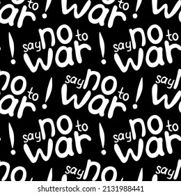 Say NO To WAR - Vector Seamless Pattern Of Inscription Doodle Handwritten On Theme Of World Peace, Pacifism. Anti-war Background, Texture